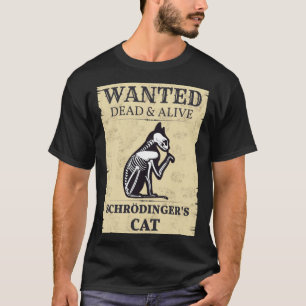 Schrödingers Katze tot und lebendig Quantenphysik  T-Shirt