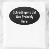 Schrödingers Katze war wahrscheinlich hier Ovaler Aufkleber (Tasche)