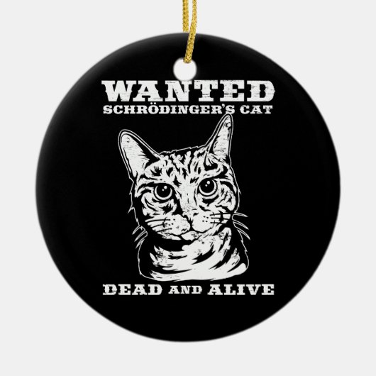 Schrodingers Katze wollten Tote oder lebendiges Keramik Ornament (Vorne)