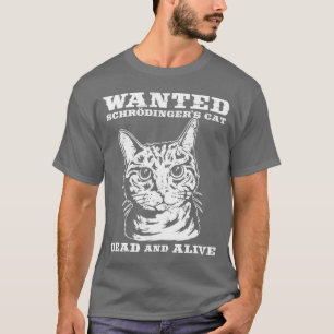 Schrodingers Katze wollten Tote oder lebendiges T-Shirt