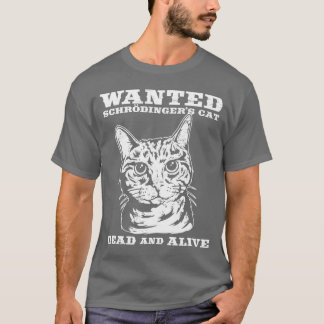 Schrodingers Katze wollten Tote oder lebendiges T-Shirt