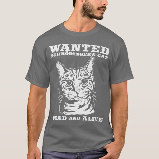 Schrodingers Katze wollten Tote oder lebendiges T-Shirt (Vorderseite)