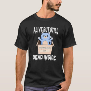 Schrodingers katzen leben, aber noch tot im Innere T-Shirt
