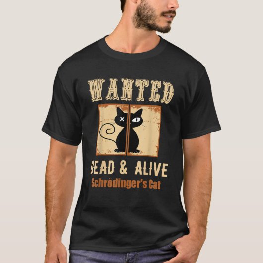 Schroedinger s Cat Science Graphic Wanted Dead Ali T-Shirt (Vorderseite)