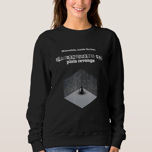 Schroedingers "Cat Box Rache Joke Physics" Sweatshirt (Vorderseite)