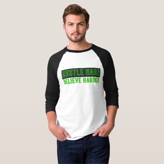 Schuften Sie hart, glauben Sie härter T-Shirt (Vorne ganz)