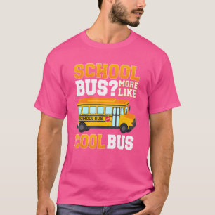 Schulbus Eher Wie Cooler Bus  Schulbusfahrer T-Shirt