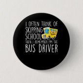 Schulbus-Fahrer denken überspringende Schule Button (Vorderseite)