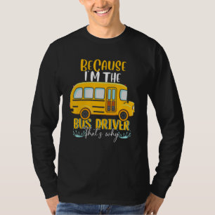 Schulbus ich bin der Busfahrer, deshalb T-Shirt