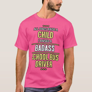 Schulbusfahrer Badass Kind Vater coole lustige Weg T-Shirt