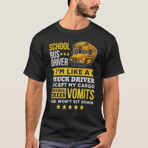 Schulbusfahrer Ich bin wie ein Niedlicher Lkw-Fahr T-Shirt