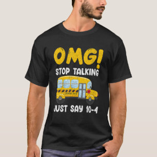 Schulbusfahrer OMG unterbricht das Gespräch einfac T-Shirt