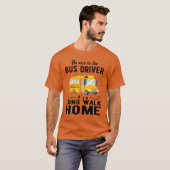 SCHULBUSFAHRER sei nett zum Schulbusfahrer T-Shirt (Vorne ganz)