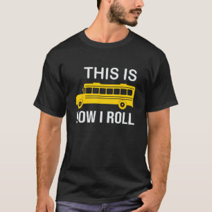 Schulbusfahrer So fahre ich Funny T-Shirt