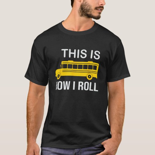 Schulbusfahrer So fahre ich Funny T-Shirt (Vorderseite)