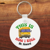 Schulbusfahrer Spaß Custom So Roll ich Schlüsselanhänger (Vorderseite)