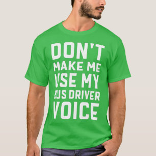 Schulbusfahrer Spaß Funny Sprichwort Joke Geschenk T-Shirt
