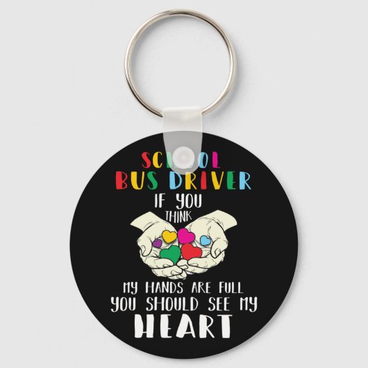 Schulbusfahrer, wenn Sie meinen, dass meine Hände  Schlüsselanhänger (Vorderseite)