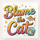 Schuld an der Katze Glasuntersetzer (Vorderseite)