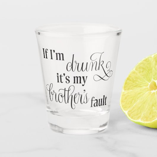 Schuld an meinem Bruder Schnapsglas (Vorderseite)