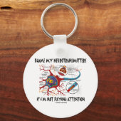 Schuld an meinen Neurotransmittern, wenn sie nicht Schlüsselanhänger (Vorderseite)