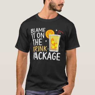 Schuld daran ist der Drink Package Cruise Vacation T-Shirt