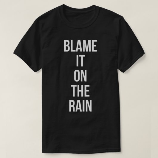 Schuld daran ist der Regen T-Shirt (Design vorne)