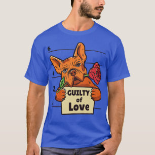 Schuld der Liebe Französischer Bulldog, der eine R T-Shirt