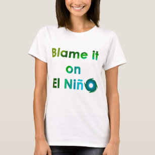Schuld El Nino T-Shirt