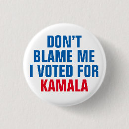 SCHULD MICH NICHT, DASS ICH FÜR KAMALA GESTIMMT HA BUTTON
