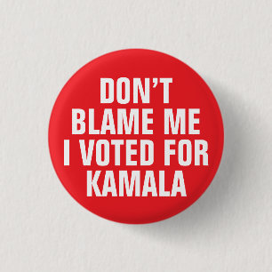 SCHULD MICH NICHT, DASS ICH FÜR KAMALA GESTIMMT HA BUTTON