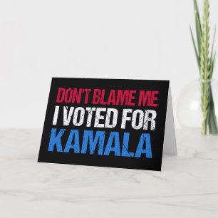 Schuld mich nicht, dass ich für Kamala gestimmt ha Karte
