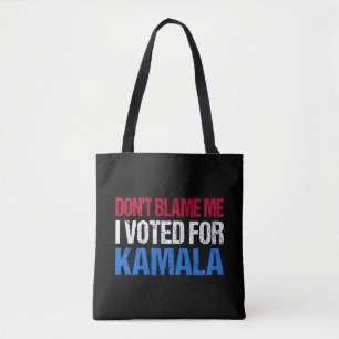 Schuld mich nicht, dass ich für Kamala gestimmt ha Tasche
