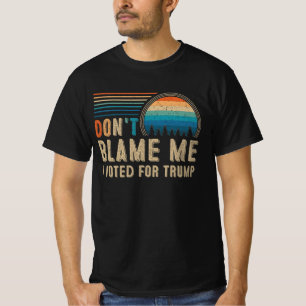 Schuld mich nicht, dass ich für Trump gestimmt ha T-Shirt