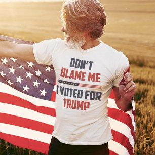 Schuld mich nicht, dass ich für Trump gestimmt ha T-Shirt
