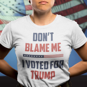 Schuld mich nicht, dass ich für Trump gestimmt ha T-Shirt