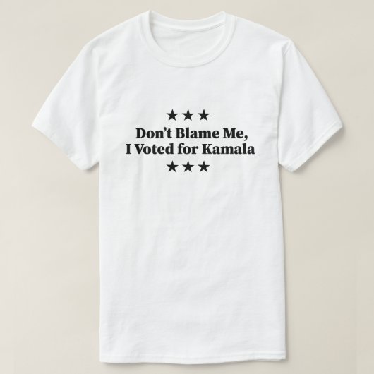 Schuld mich nicht, ich habe für Kamala gestimmt T-Shirt (Design vorne)