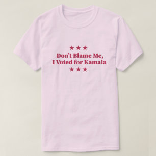 Schuld mich nicht, ich habe für Kamala gestimmt T-Shirt