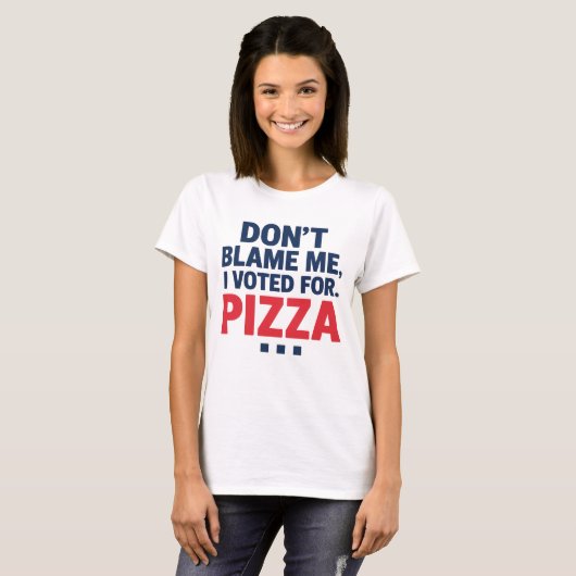 Schuld mich nicht, ich habe für Pizza Funny Electi T-Shirt (Vorne ganz)
