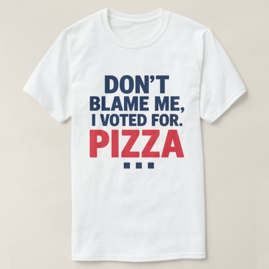 Schuld mich nicht, ich habe für Pizza Funny Electi T-Shirt (Design vorne)