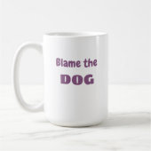 "Schuld the DOG" "It's not My Fault" Witz Kaffeetasse (Links)
