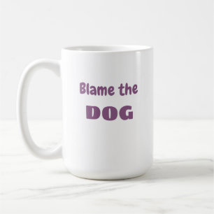 "Schuld the DOG" "It's not My Fault" Witz Kaffeetasse