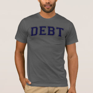 Schulden im CollegeSchriftart-T-Shirt T-Shirt