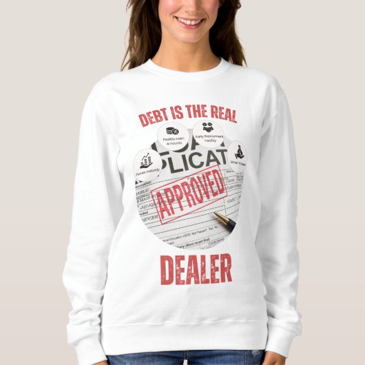 Schulden ist der Favorit des Real Dealer™ Systems Sweatshirt (Vorderseite)