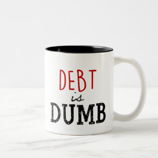 Schulden sind dumm Kaffee-Tasse Zweifarbige Tasse