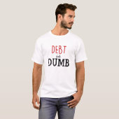 Schulden sind stummer T - Shirt (Vorne ganz)
