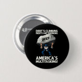 Schulden steigen und Amerikas Multitasking-Ansprac Button (Vorne & Hinten)