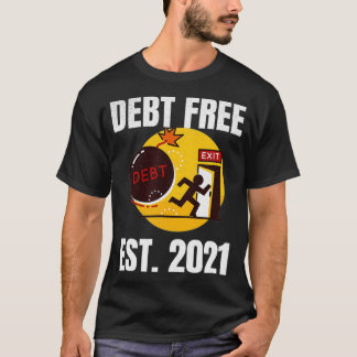 Schuldenfrei Est T-Shirt