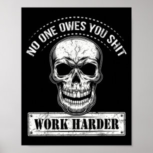 Schuldet dir härter arbeiten Motivierend Lustig Poster