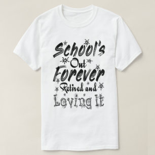 Schule für immer vorbei, Rentner und glücklich Leh T-Shirt